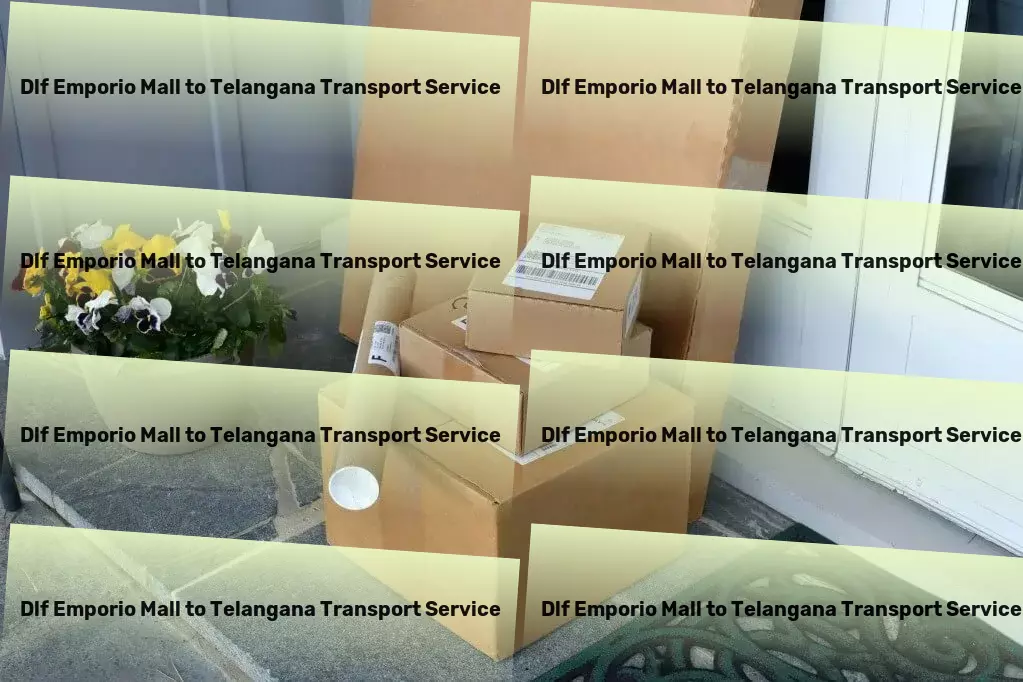 Dlf Emporio Mall to Telangana Luggage Courier Efficient road transport