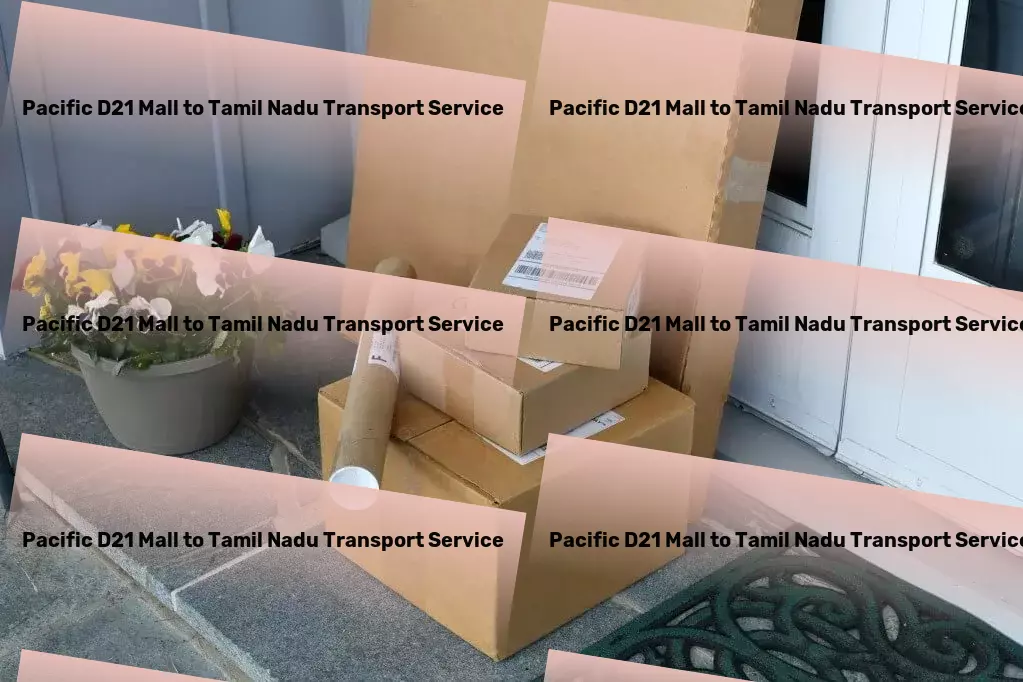 Pacific D21 Mall to Tamil Nadu Luggage Courier Commercial transport